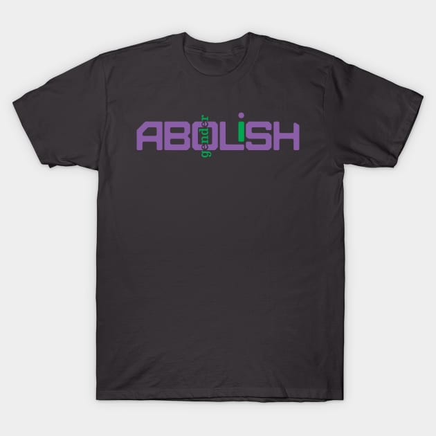 Abolish gender T-Shirt by Yourmung